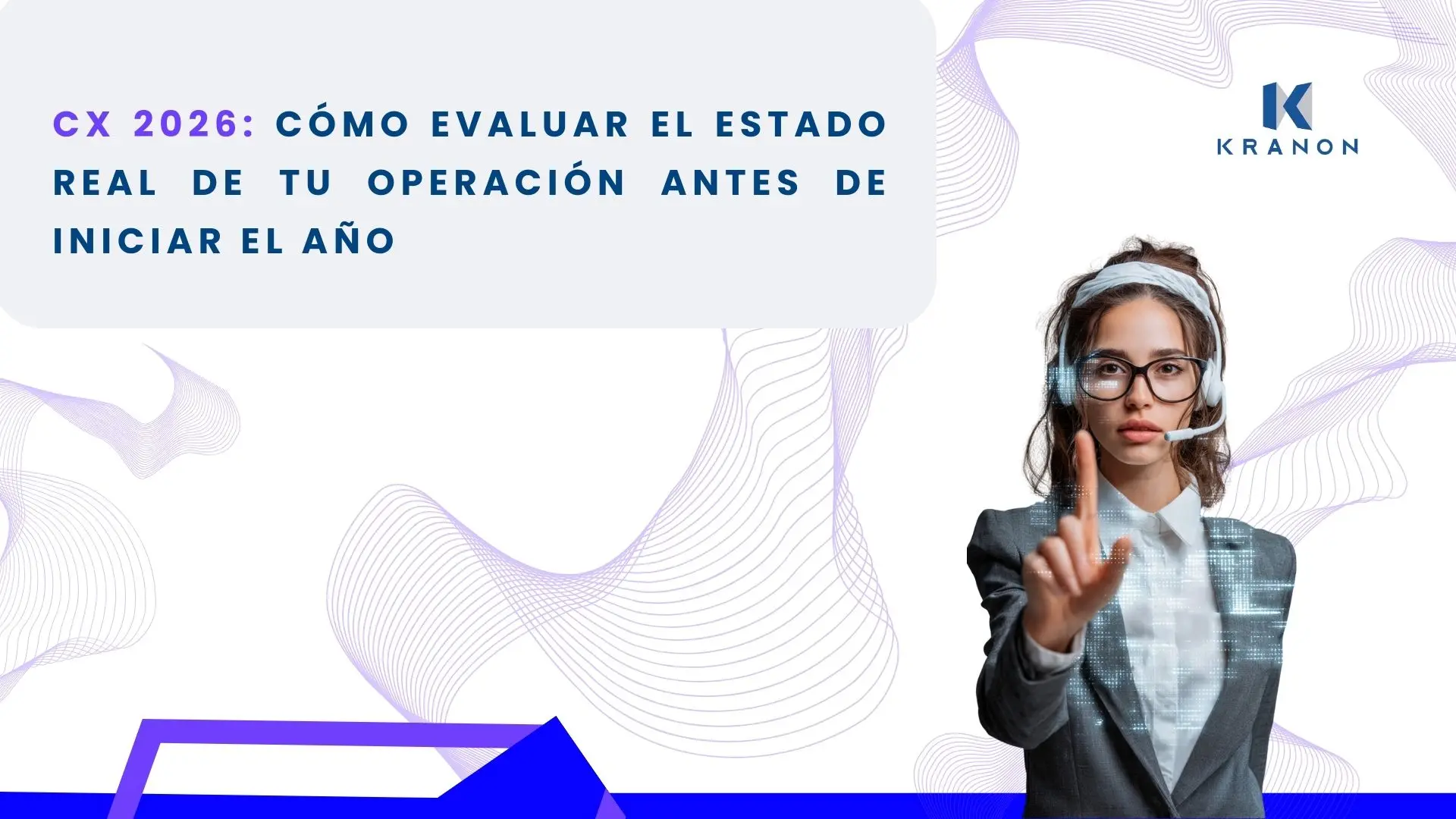 CX 2026: cómo evaluar el estado real de tu operación antes de iniciar el año