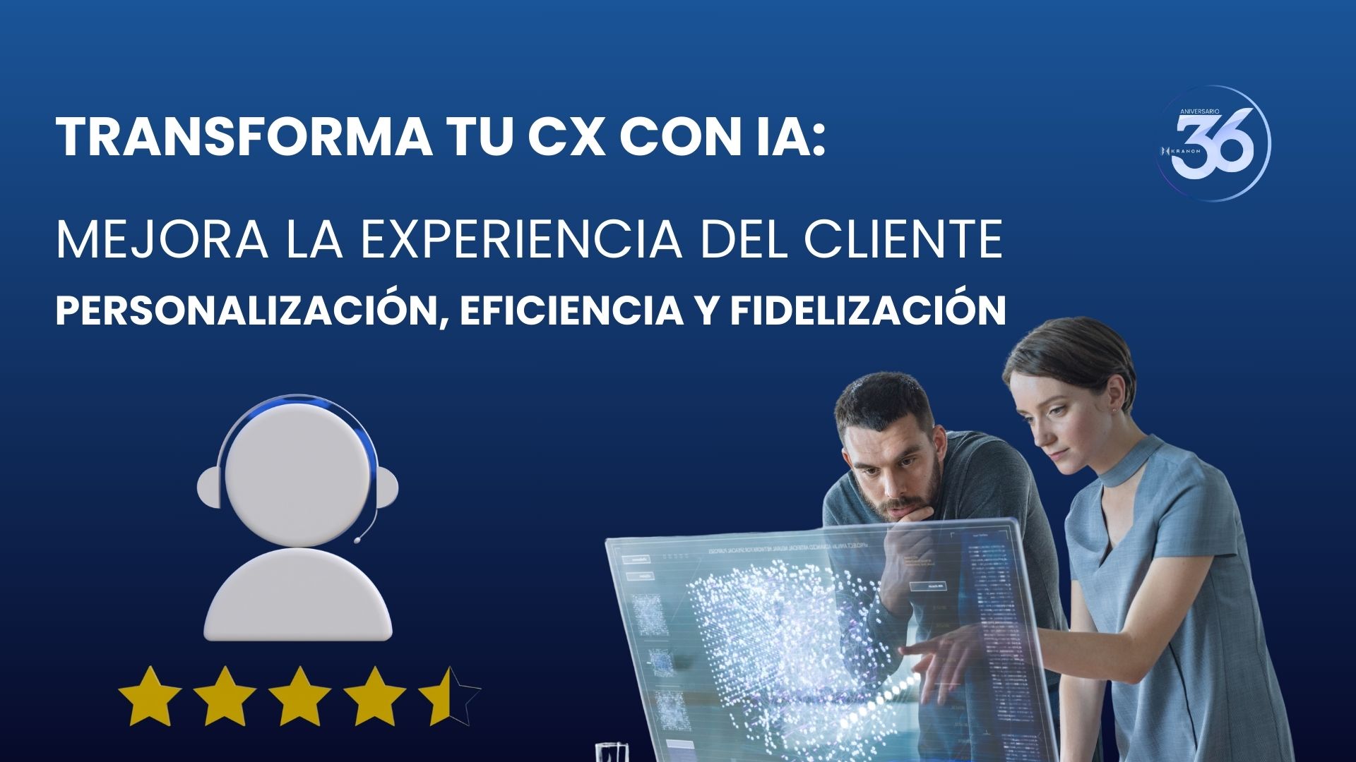 Transforma tu CX con IA: Mejora la experiencia del cliente | Personalización, eficiencia y fidelización