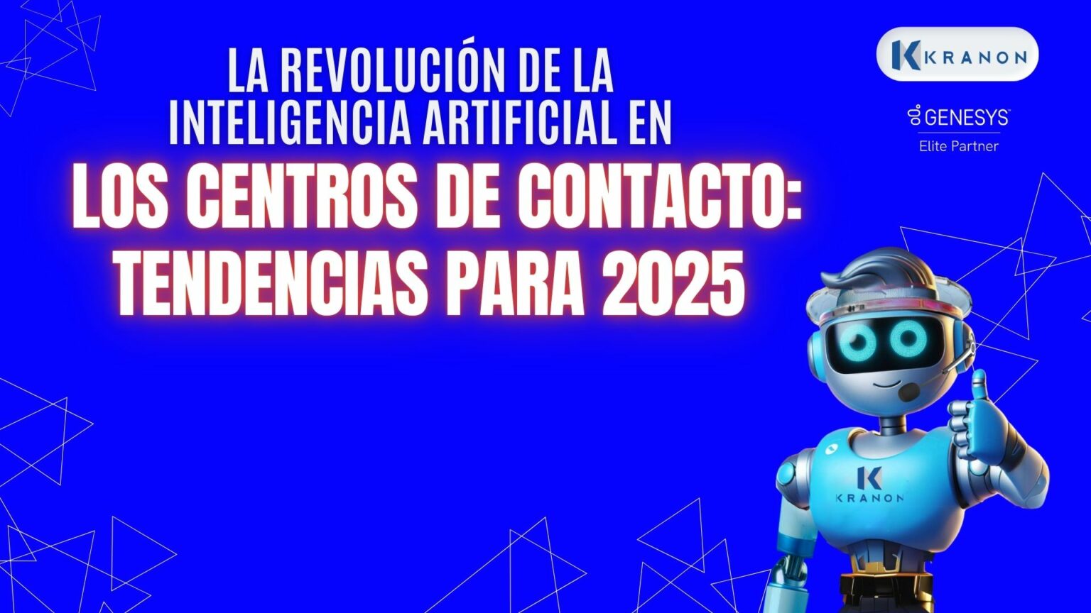 La Revolución de la Inteligencia Artificial en los Centros de Contacto: Tendencias para 2025